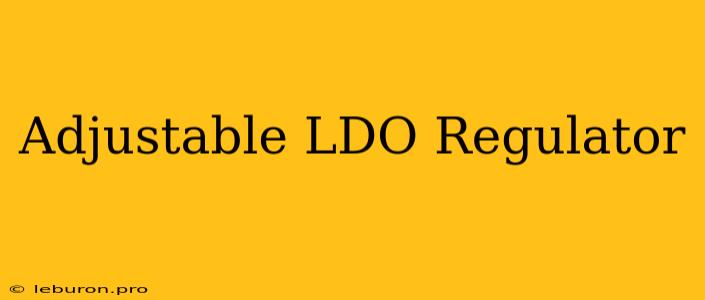 Adjustable LDO Regulator