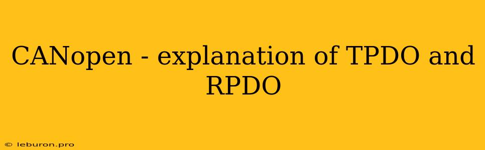 CANopen - Explanation Of TPDO And RPDO