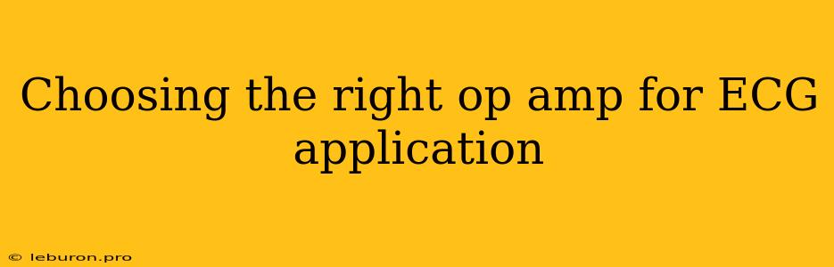 Choosing The Right Op Amp For ECG Application