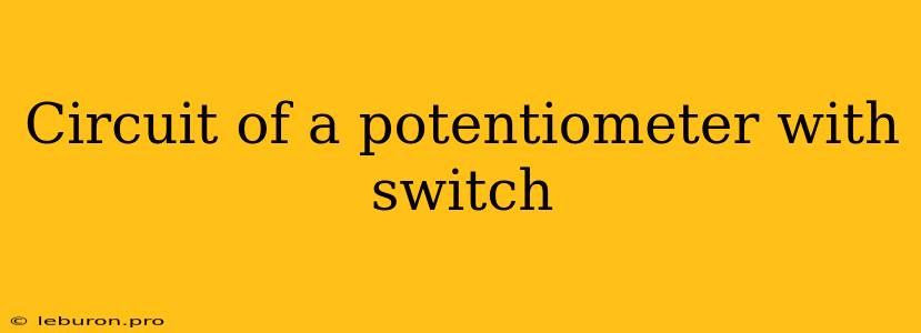 Circuit Of A Potentiometer With Switch