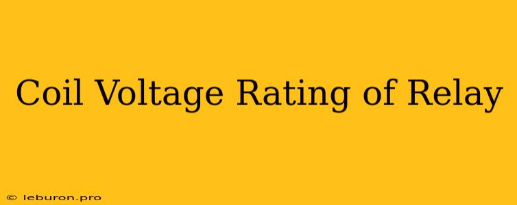 Coil Voltage Rating Of Relay