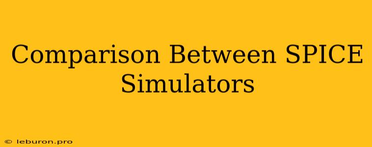 Comparison Between SPICE Simulators