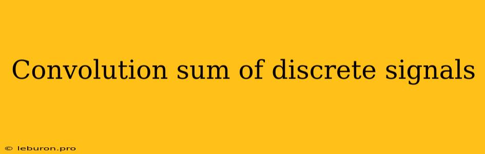 Convolution Sum Of Discrete Signals