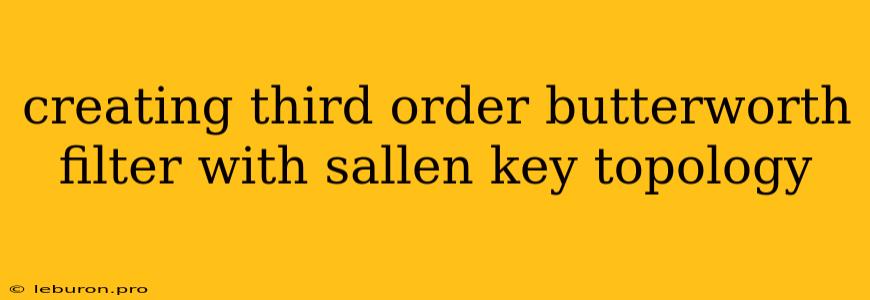 Creating Third Order Butterworth Filter With Sallen Key Topology