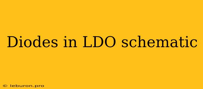 Diodes In LDO Schematic