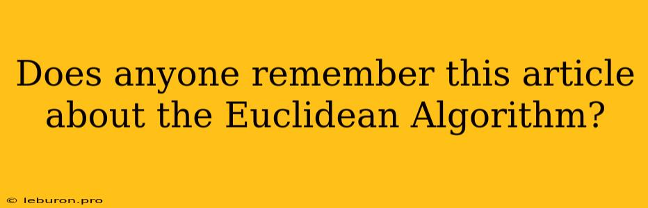 Does Anyone Remember This Article About The Euclidean Algorithm?