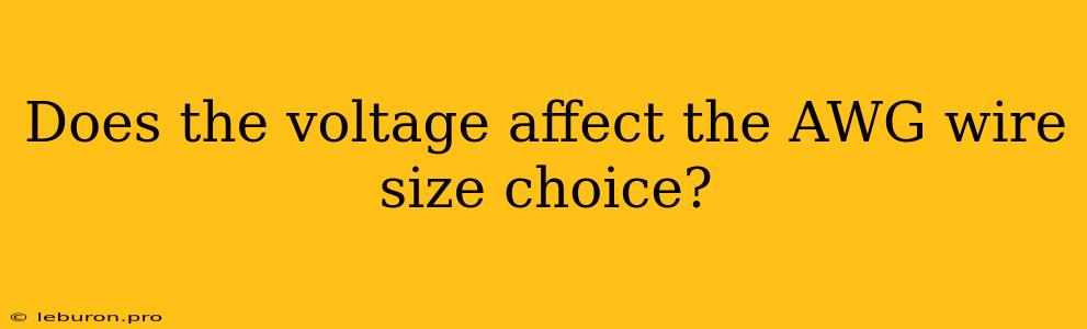 Does The Voltage Affect The AWG Wire Size Choice?