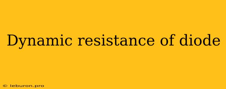 Dynamic Resistance Of Diode