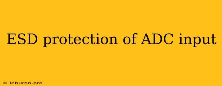 ESD Protection Of ADC Input