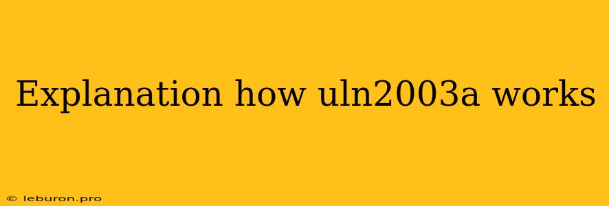 Explanation How Uln2003a Works