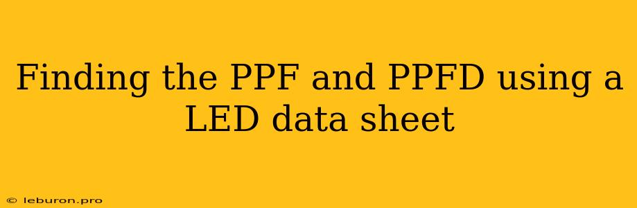 Finding The PPF And PPFD Using A LED Data Sheet