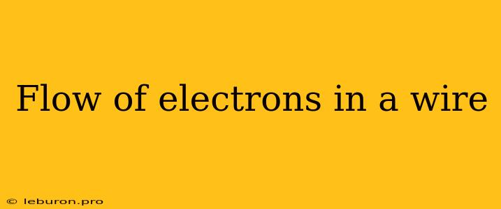 Flow Of Electrons In A Wire