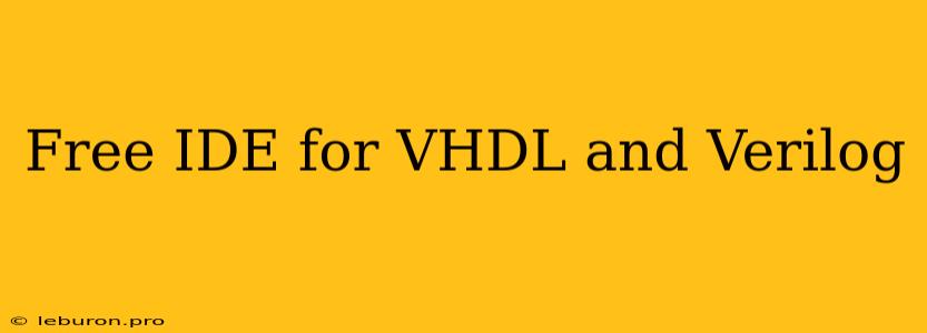 Free IDE For VHDL And Verilog 