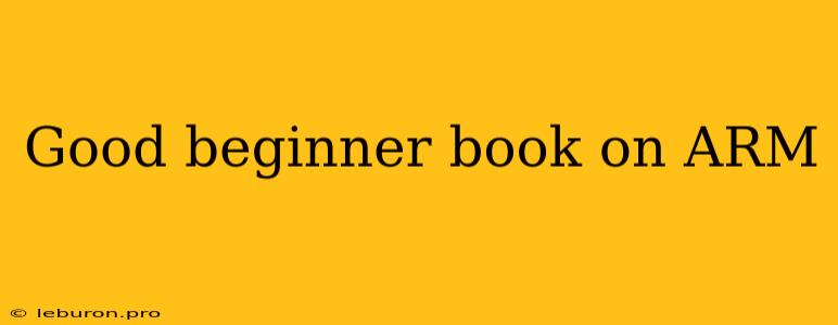 Good Beginner Book On ARM 