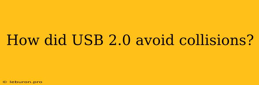 How Did USB 2.0 Avoid Collisions?