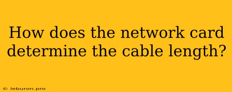 How Does The Network Card Determine The Cable Length?