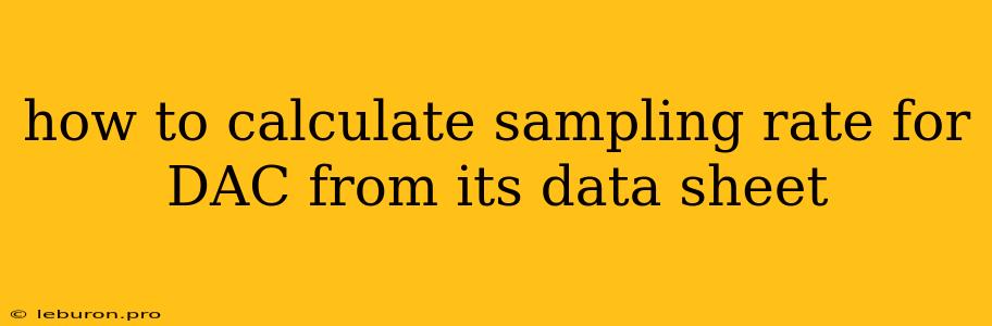 How To Calculate Sampling Rate For DAC From Its Data Sheet