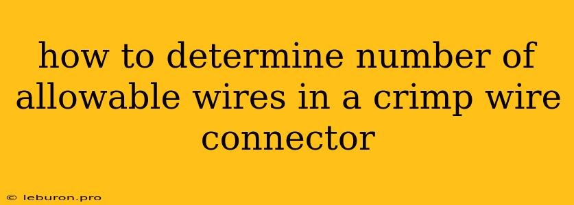 How To Determine Number Of Allowable Wires In A Crimp Wire Connector