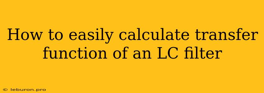 How To Easily Calculate Transfer Function Of An LC Filter