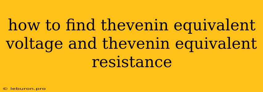 How To Find Thevenin Equivalent Voltage And Thevenin Equivalent Resistance