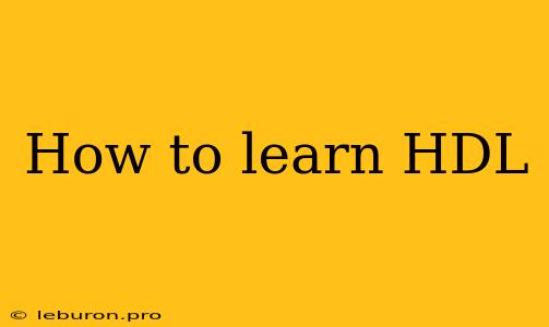 How To Learn HDL