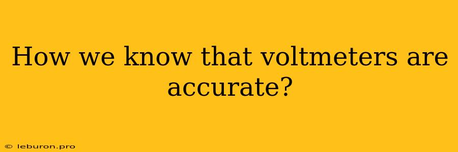 How We Know That Voltmeters Are Accurate?