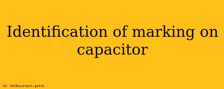 Identification Of Marking On Capacitor