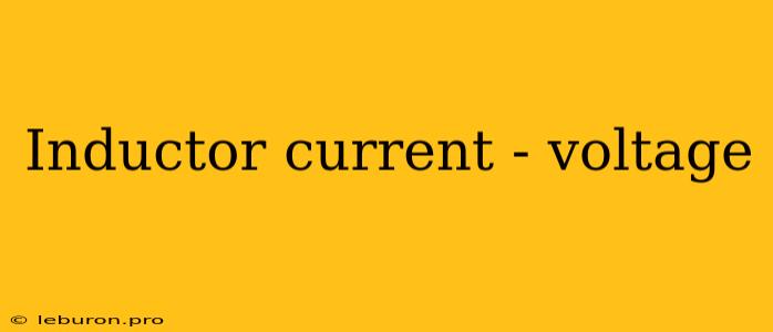 Inductor Current - Voltage