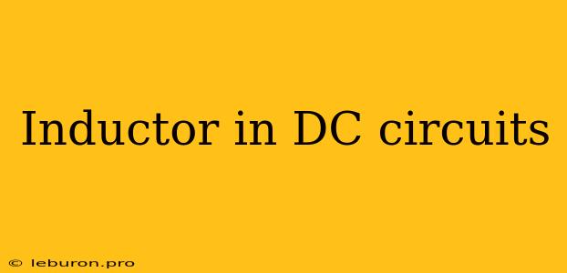 Inductor In DC Circuits