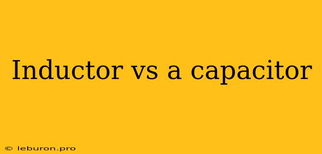 Inductor Vs A Capacitor