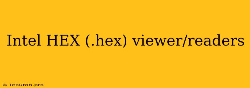 Intel HEX (.hex) Viewer/readers