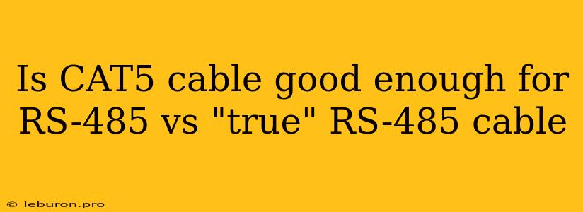 Is CAT5 Cable Good Enough For RS-485 Vs 