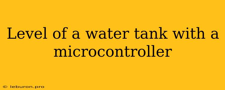 Level Of A Water Tank With A Microcontroller