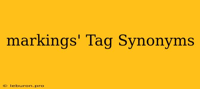 Markings' Tag Synonyms