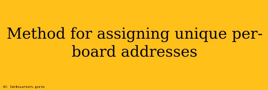 Method For Assigning Unique Per-board Addresses