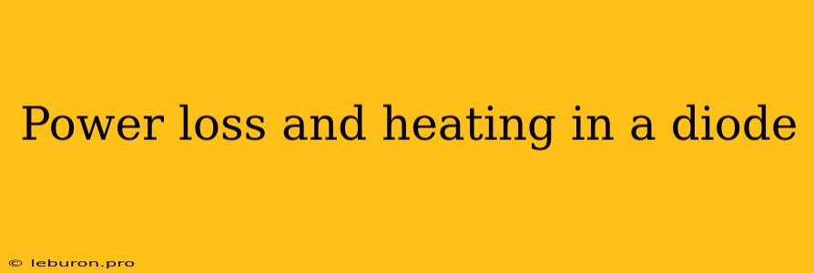 Power Loss And Heating In A Diode