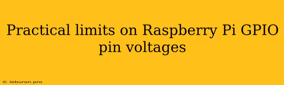 Practical Limits On Raspberry Pi GPIO Pin Voltages