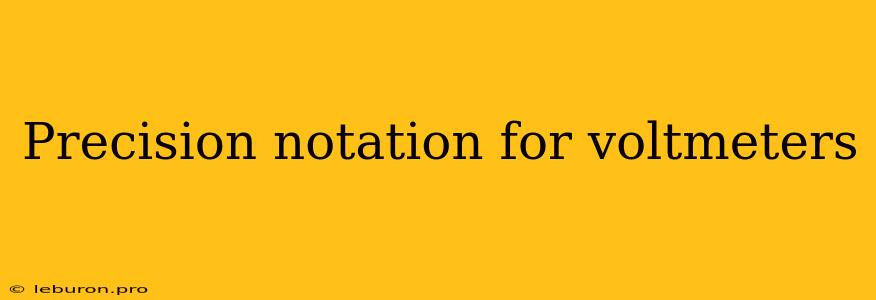 Precision Notation For Voltmeters