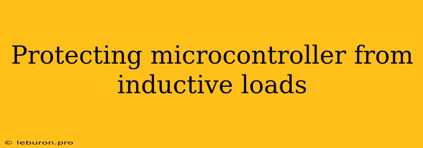 Protecting Microcontroller From Inductive Loads