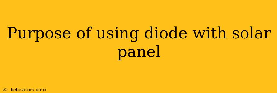 Purpose Of Using Diode With Solar Panel