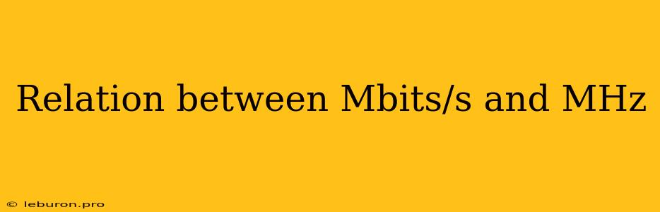 Relation Between Mbits/s And MHz