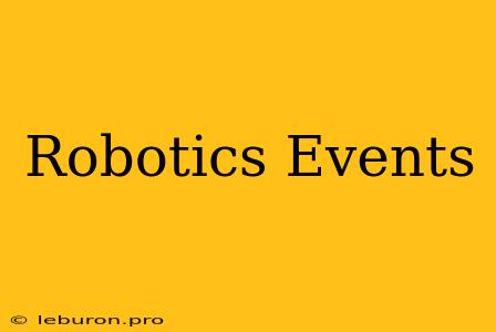 Robotics Events