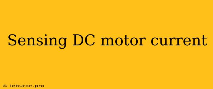 Sensing DC Motor Current