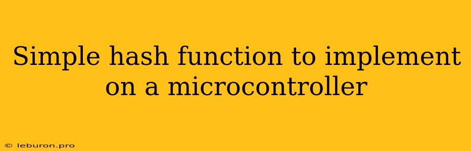 Simple Hash Function To Implement On A Microcontroller