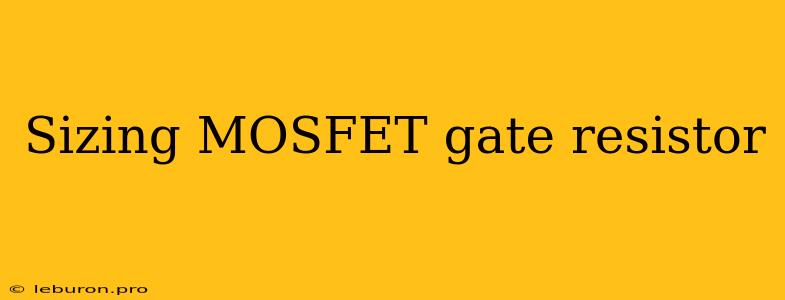 Sizing MOSFET Gate Resistor