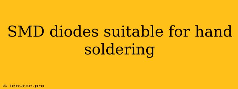 SMD Diodes Suitable For Hand Soldering