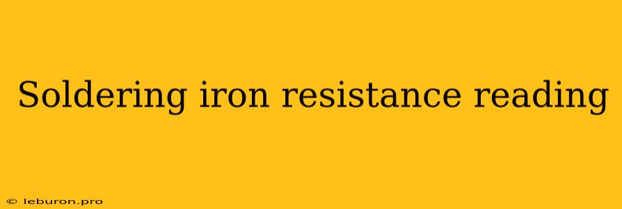 Soldering Iron Resistance Reading