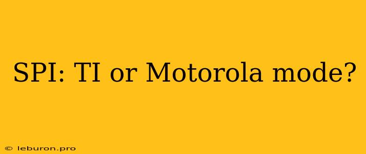 SPI: TI Or Motorola Mode?