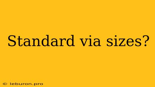 Standard Via Sizes?