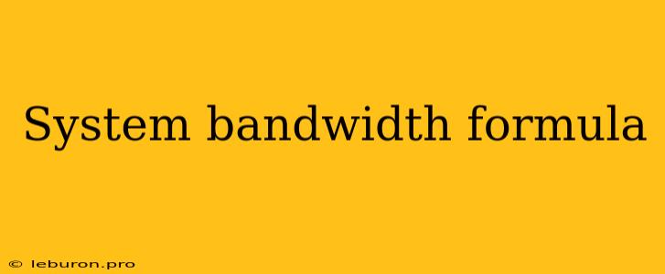 System Bandwidth Formula